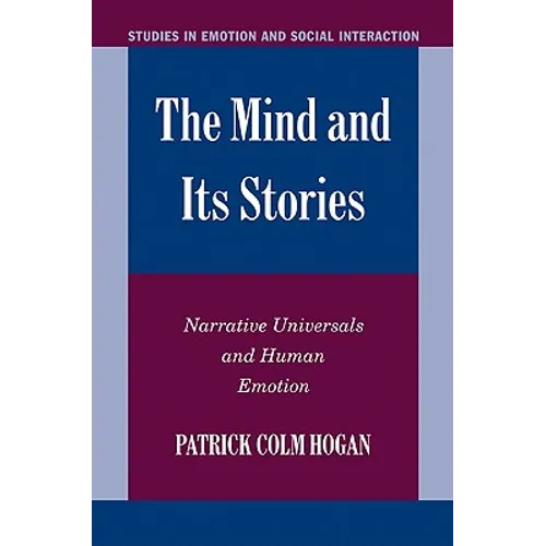 The Mind and Its Stories: Narrative Universals and Human Emotion - Paperback