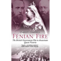 Fenian Fire: The British Government Plot to Assassinate Queen Victoria - Paperback