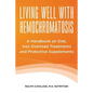 Living Well With Hemochromatosis: A Handbook on Diet, Iron Overload Treatments and Protective Supplements - Paperback