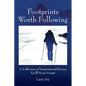 Footprints Worth Following: A Collection of Inspirational Stories You'll Never Forget - Paperback