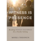 Witness Is Presence - Paperback