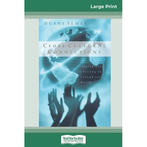 Cross-Cultural Connections: Stepping Out and Fitting in Around the World (16pt Large Print Edition) - Paperback