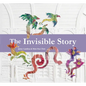 The Invisible Story - Hardcover