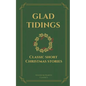 Glad Tidings: Classic Short Christmas Stories - Paperback
