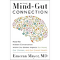 The Mind-Gut Connection: How the Hidden Conversation Within Our Bodies Impacts Our Mood, Our Choices, and Our Overall Health - Hardcover