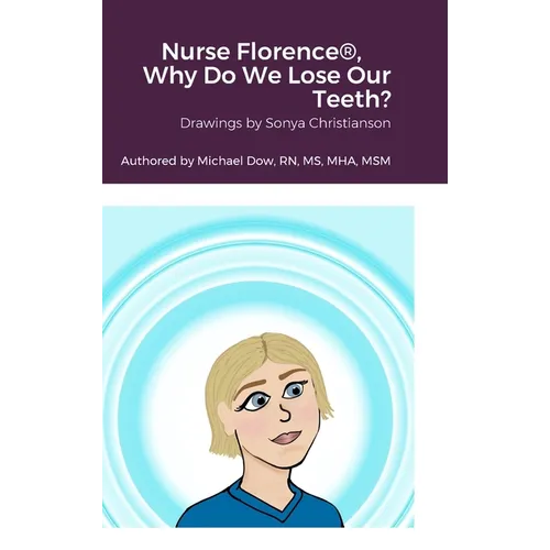 Nurse Florence(R), Why Do We Lose Our Teeth? - Hardcover