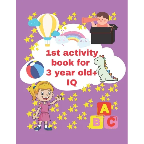 1st activity book for 3 year old iq: 3 year to 5 year old fun activity book - Paperback