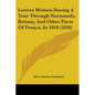 Letters Written During A Tour Through Normandy, Britany, And Other Parts Of France, In 1818 (1820) - Paperback