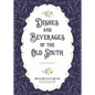 Dishes and Beverages of the Old South - Paperback