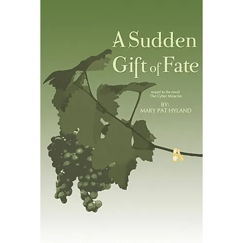 A Sudden Gift of Fate: Sequel to the novel The Cyber Miracles - Paperback