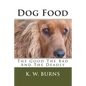 Dog Food: The Good The Bad And The Deadly - Paperback