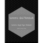 Isometric Grid Notebook: Isometric Graph Paper Notebook - Paperback