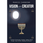 Vision of the Creator: / the Book of Information \ Prophecy / Healing \ Written Through a Seer of God / Revealing the Unknown \ - Paperback