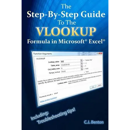 The Step-By-Step Guide To The VLOOKUP formula in Microsoft Excel - Paperback