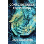 Consciousness Unfolding - Hardcover