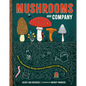 Mushrooms and Company: How a Marvelously Moldy Network Supports Life on Earth - Hardcover