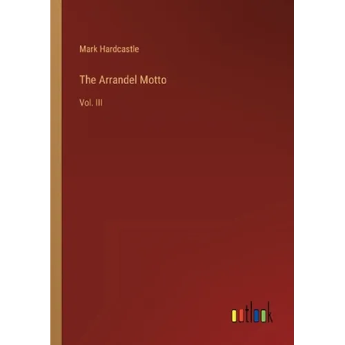 The Arrandel Motto: Vol. III - Paperback