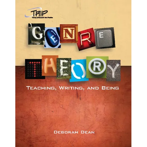 Genre Theory: Teaching, Writing, and Being - Paperback