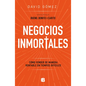 Negocios Inmortales / Immortal Businesses. How to Sell Cost-Effectively During Hard Times - Paperback