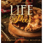 Life of Pies: Special Cookbook Collector Edition: The Official Cookbook: A - Hardcover