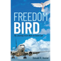 Freedom Bird: My Journey from Nam to God's Call - Paperback