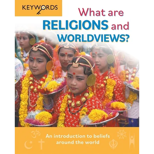 What Are Religions and Worldviews?: An Introduction to Beliefs Around the World - Hardcover