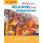 What Are Religions and Worldviews?: An Introduction to Beliefs Around the World - Hardcover