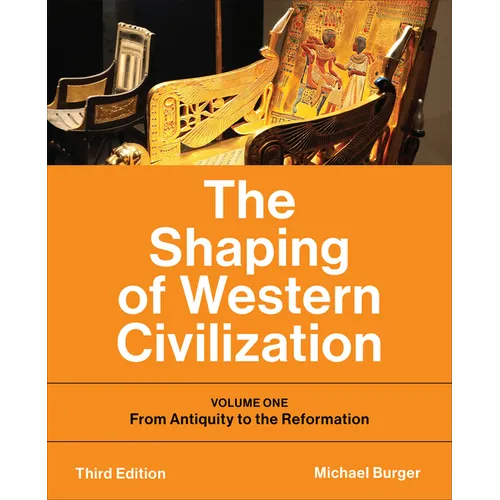The Shaping of Western Civilization: Volume One: From Antiquity to the Reformation, Third Edition - Paperback