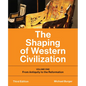 The Shaping of Western Civilization: Volume One: From Antiquity to the Reformation, Third Edition - Paperback