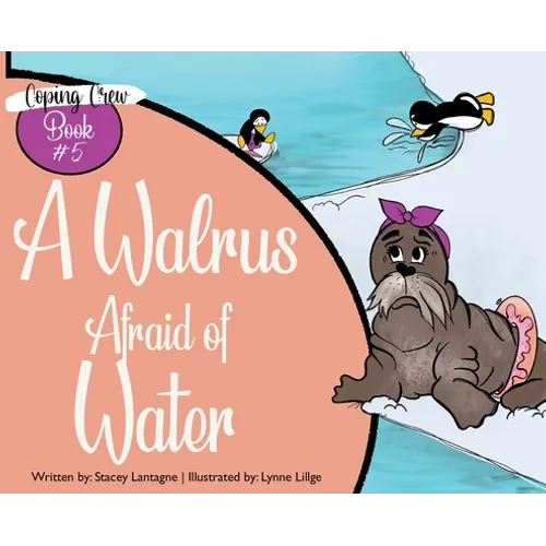A Walrus Afraid of Water - Hardcover