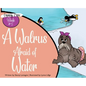 A Walrus Afraid of Water - Hardcover