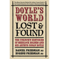 Doyle's World--Lost & Found: The Unknown Histories of Sherlock Holmes and Sir Arthur Conan Doyle - Paperback