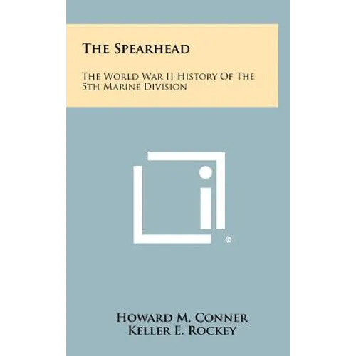 The Spearhead: The World War II History Of The 5th Marine Division - Hardcover