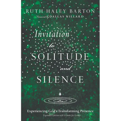 Invitation to Solitude and Silence: Experiencing God's Transforming Presence - Hardcover