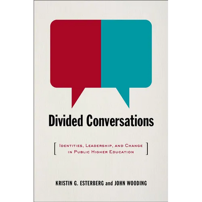 Divided Conversations: Identities, Leadership, and Change in Public Higher Education - Paperback