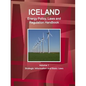 Iceland Energy Policy, Laws and Regulation Handbook Volume 1 Strategic Information and Basic Laws - Paperback
