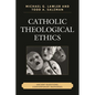 Catholic Theological Ethics: Ancient Questions, Contemporary Responses - Paperback