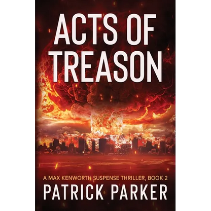 Acts of Treason: A Max Kenworth Suspense Thriller Book 2 - Paperback