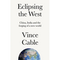 Eclipsing the West: China, India and the Forging of a New World - Hardcover