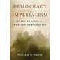 Democracy and Imperialism: Irving Babbitt and Warlike Democracies - Hardcover