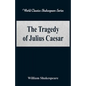 The Tragedy of Julius Caesar (World Classics Shakespeare Series) - Paperback