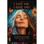 I Love You, I Hate You! - Paperback