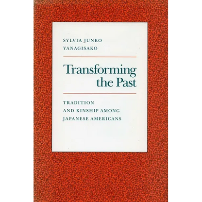 Transforming the Past: Tradition and Kinship Among Japanese Americans - Paperback