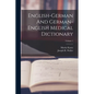 English-german And German-english Medical Dictionary; Volume 1 - Paperback