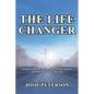 The Life Changer: Finding Joy, Peace, and Your Purpose by Discovering Truth - Paperback