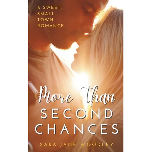 More Than Second Chances: A Sweet, Small-Town Romance - Paperback