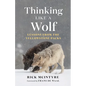 Thinking Like a Wolf: Lessons from the Yellowstone Packs - Hardcover