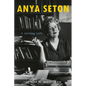 Anya Seton: A Writing Life - Hardcover