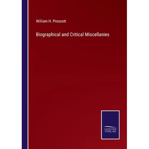 Biographical and Critical Miscellanies - Paperback