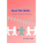 Beat The Bully: A Guide To Dealing With Adult Bullying - Paperback